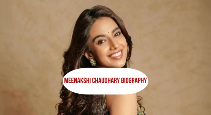 Meenakshi Chaudhary Biography