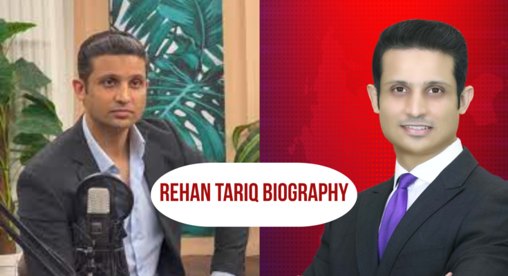 Rehan Tariq Biography
