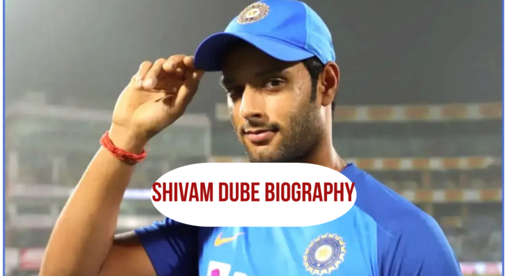 Shivam Dube Biography