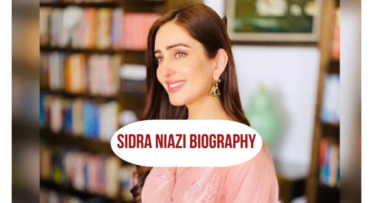 Sidra Niazi Biography