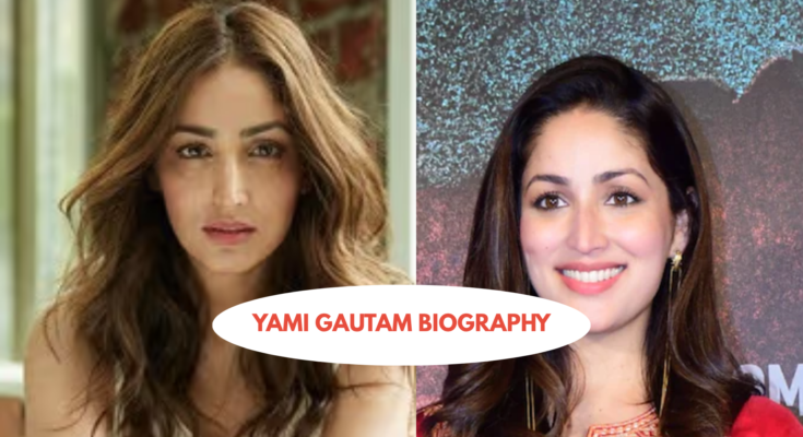 Yami Gautam Biography