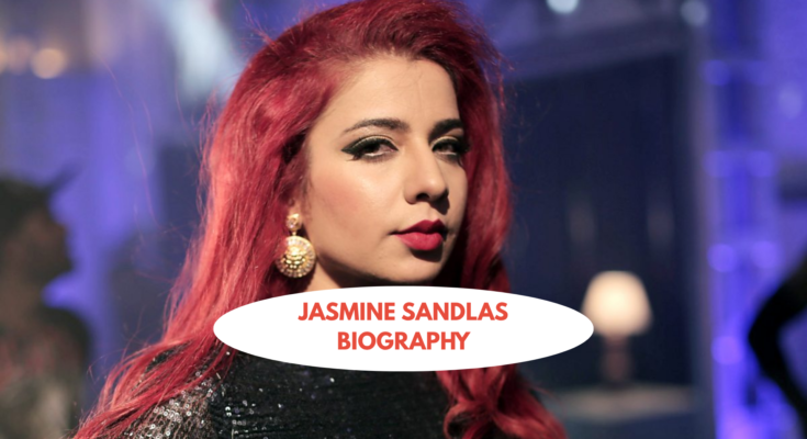 jasmine sandlas biography