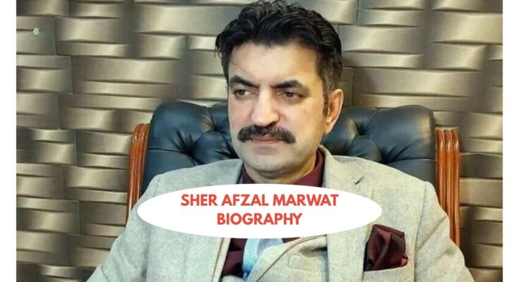 sher afzal marwat​ biography